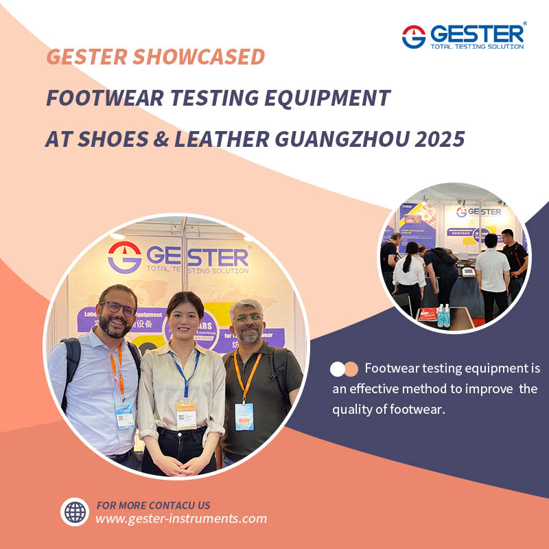 GESTER Showcased Footwear Testing Equipment at Shoes & Leather Guangzhou 2025