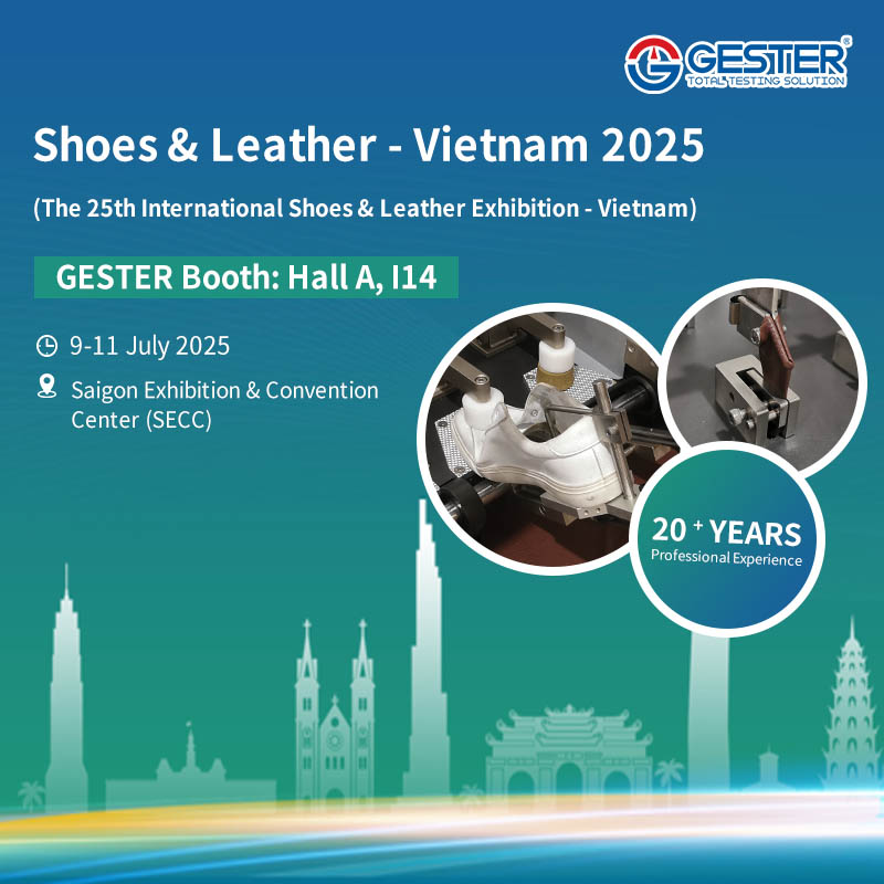 Discover Advanced Footwear Testing Equipment with GESTER at the Shoes & Leather - Vietnam 2025