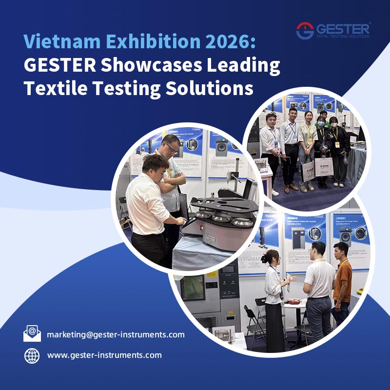 Vietnam Exhibition 2026: GESTER Showcases Leading Textile Testing Solutions